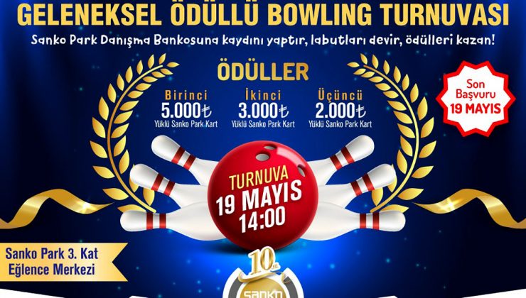 19 Mayıs SANKO Park bowling turnuvası başlıyor