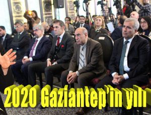 2020 Gaziantep’in yılı olacak