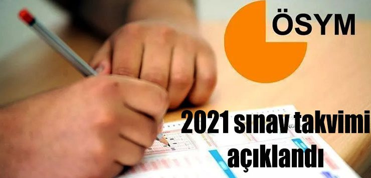 2021 sınav takvimi açıklandı