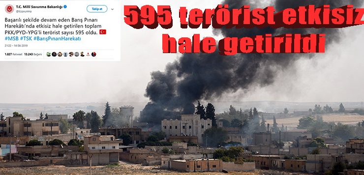 595 terörist etkisiz hale getirildi