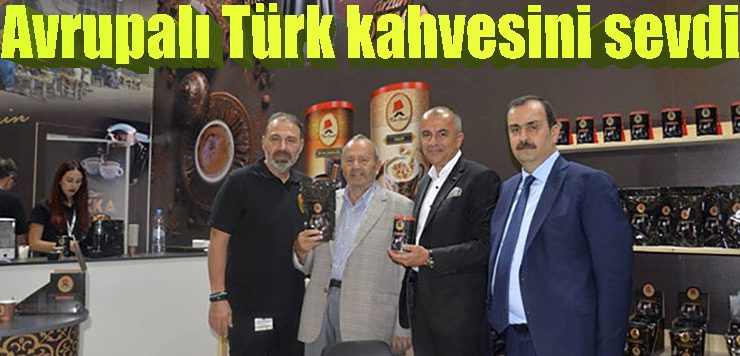 Avrupalı Türk kahvesini sevdi