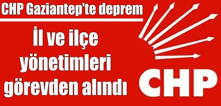 CHP Gaziantep’te deprem