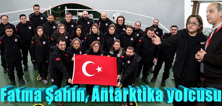 Fatma Şahin, Antarktika yolcusu!