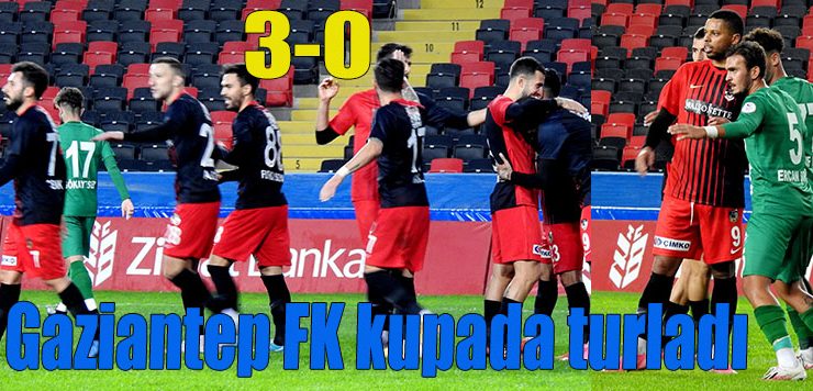Gaziantep FK kupada turladı: 3-0