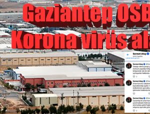 Gaziantep OSB’de Korona virüs alarmı