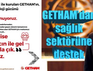 GETHAM’dan sağlık sektörüne destek
