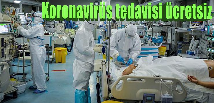 Koronavirüs tedavisi ücretsiz