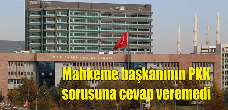 Mahkeme başkanının PKK sorusuna cevap veremedi