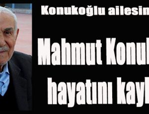 Mahmut Konukoğlu hayatını kaybetti
