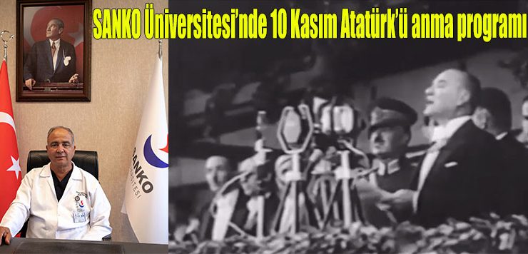 SANKO Üniversitesi’nde 10 Kasım Atatürk’ü anma programı