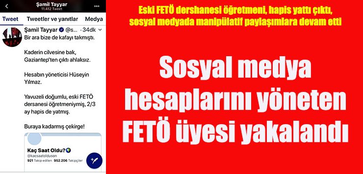 Sosyal medya hesaplarını yöneten FETÖ üyesi yakalandı