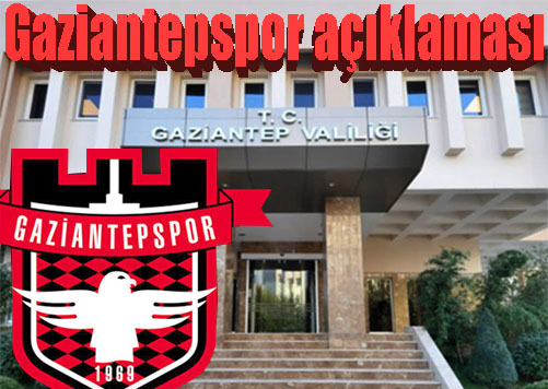 Valilikten Gaziantepspor açıklaması