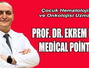 PROF. DR. EKREM ÜNAL MEDİCAL POİNT’TE