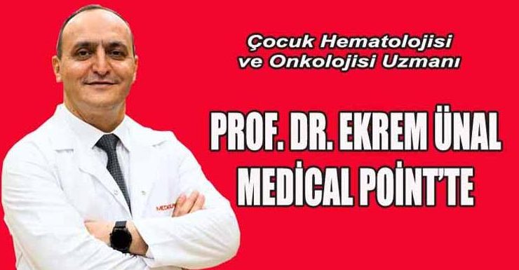 PROF. DR. EKREM ÜNAL MEDİCAL POİNT’TE