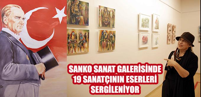 SANKO SANAT GALERİSİNDE 19 SANATÇININ ESERLERİ SERGİLENİYOR