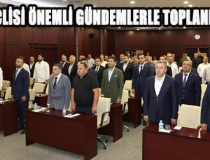 GTO MECLİSİ ÖNEMLİ GÜNDEMLERLE TOPLANDI