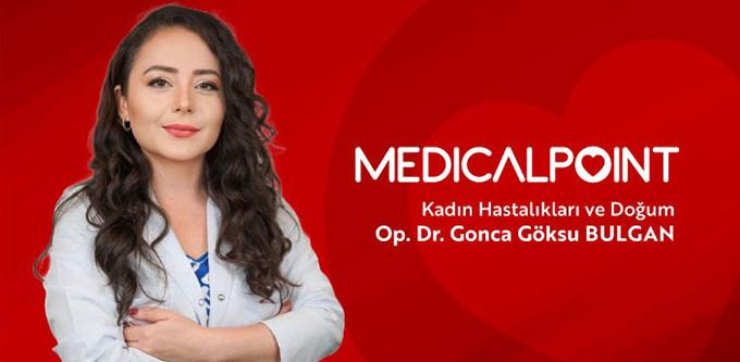 MEDİCAL POİNT KADROSUNA DR.GONCA GÖKSU BULGAN’I DAHİL ETTİ