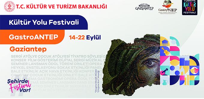 GASTROANTEP KÜLTÜR YOLU FESTİVALİ 14 EYLÜL’DE BAŞLIYOR