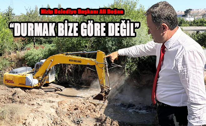 “DURMAK BİZE GÖRE DEĞİL”