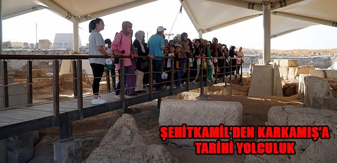 ŞEHİTKAMİL’DEN KARKAMIŞ’A TARİHİ YOLCULUK