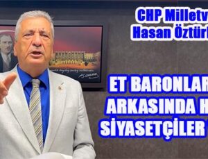 “ET BARONLARININ ARKASINDA HANGİ SİYASETÇİLER VAR?”